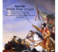 Ivan Zajc Ivan Zajc: Nikola Subic Zrinjski (CD) Album
