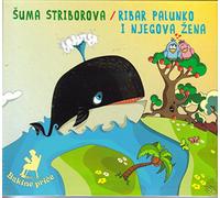 Ivana Brlic Mazuranic - IVANA BRLIC MAZURANIC-Suma Striborova-Ribar Palunko i Njegova Zena