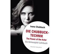Ivana Chubbuck Sebas Die Chubbuck-Technik: The Power of the A (Copertina rigida)