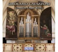 Valotti Ivana - Cavazzoni: Complete Organ Works