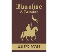 Ivanhoe:: A Romance