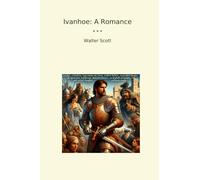 Ivanhoe: A Romance