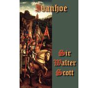 Ivanhoe - Scott Walter Sir