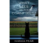 Ivanka Fear What Lies in the Cornfield? (Tascabile) Jake and Mallory Thriller