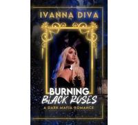 Ivanna Diva Burning Black Roses (Tascabile)