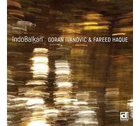 Goran Ivanovic & Fareed Indobalkan (CD)