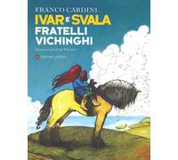 Ivar e Svala fratelli vichinghi - Cardini Franco