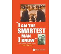 Ivar Giaever "I Am The Smartest Man I Know": A Nobel Laureate's Diff (Tascabile)