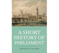 Ivar McGrath A Short History of Parliament (Tascabile)