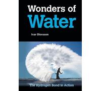 Ivar Olovsson Wonders Of Water: The Hydrogen Bond In Action (Tascabile)