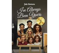 I've Always Been Yours: The Forever Yours Duet Book 2