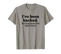 I've Been Hacked - Don't Accept Any New Friend Requests Maglietta