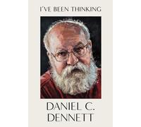 Daniel C. Dennett I've Been Thinking (Copertina rigida)