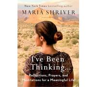 Maria Shriver I've Been Thinking... (Copertina rigida)