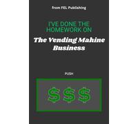 I've Done The Homework on: The Vending Machine Business