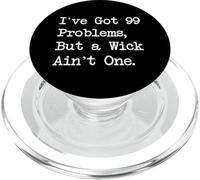 I've Got 99 Problems But Wick Ain't One Funny Candle Quotes PopSockets PopGrip per MagSafe