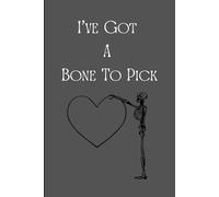 I've Got A Bone To Pick: Where I Confront My Inner Bonehead Because Sometimes The Real Monster Is Me