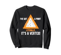 I'VE GOT A POINT LITERALLY, IT'S A VERTEX! Felpa