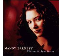I've Got a Right to Cry by Mandy Barnett (1999-04-13)