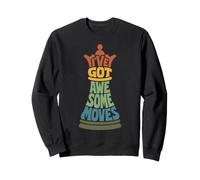 I've Got Awesome Moves Giocatore di Scacchi Divertente Giocatore di Scacchi Felpa