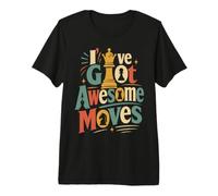 I've Got Awesome Moves Giocatore di Scacchi Divertente Giocatore di Scacchi Maglietta Premium