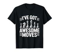 I've Got Awesome Moves per Gli Appassionati di Scacchi per la strategia Maglietta