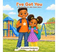 I've Got You!: A Big Brother & Little Sister Story
