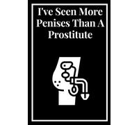 I've Seen More Penises Than A Prostitute: Urologist Notebook | 6"x9" | Personalized Customized Gift For Urologist