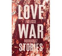 Ivelisse Rodriguez Love War Stories (Tascabile)