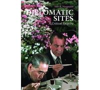 Iver B. Neumann Diplomatic Sites (Copertina rigida) Crises in World Politics