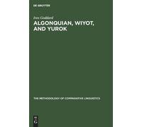 Ives Goddard Algonquian, Wiyot, and Yurok (Copertina rigida)
