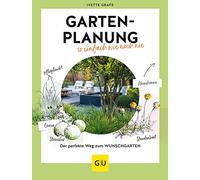 Ivette Grafe Gartenplanung so einfach wie noch nie: Der perfe (Copertina rigida)