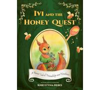 Ivi and the Honey Quest: A Forest Tale of Friendship and Kindness