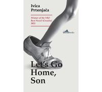 Ivica Prtenjaca David Williams (Translator) Let's Go Home, Son (Tascabile)