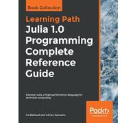 Ivo Balbaert Adrian Salc Julia 1.0 Programming Complete Reference G (Tascabile)