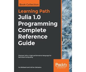 Ivo Balbaert Adrian Salc Julia 1.0 Programming Complete Reference G (Tascabile)