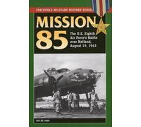 Ivo de Jong Mission 85 (Tascabile) Stackpole Military History Series