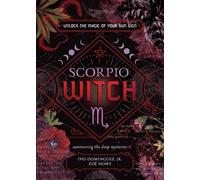 Ivo Dominguez Jr Zoe Howe Scorpio Witch (Tascabile) Witch's Sun Sign Series