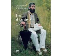 Ivo il tardivo. Indagine su una pellicola folle e straordinaria