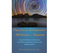 Ivo, Jr. Dominguez Practical Astrology for Witches and Pagans (Tascabile)