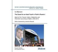 Ivo Mijnssen The Quest for an Ideal Youth in Putin's Russia I (Tascabile)