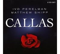 Perelman, Ivo/ Shipp, Matthew - Callas (2 CD)
