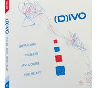 Ivo Perelman, Tim Berne, James Carter, Tony Malaby (D)ivo (CD) Album