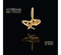 Ivo Perelman Trio Garden of Jewels (CD) Album
