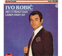 Ivo Robic - Mit 17 fängt das Leben erst an