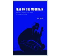 Ivo Zanic Flag on the Mountain (Copertina rigida)