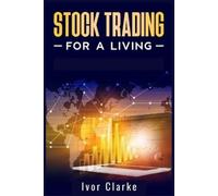 Ivor Clarke Stock Trading for a Living (Tascabile)