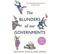 Ivor Crewe Anthony King The Blunders of Our Governments (Tascabile)