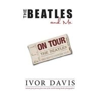 Ivor Davis The Beatles and Me on Tour (Copertina rigida)