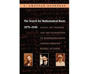Ivor Grattan-Guinness Grattan- The Search for Mathematical Roots, 18 (Tascabile)